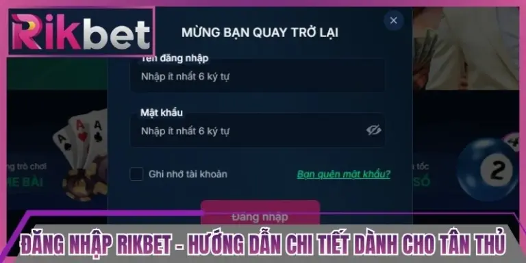 Đăng Nhập Rikbet - Hướng Dẫn Chi Tiết Dành Cho Tân Thủ