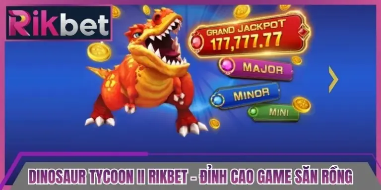 Dinosaur Tycoon Ii Rikbet - Đỉnh Cao Game Săn Rồng